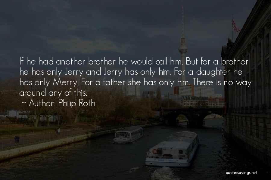 A Father And Daughter Quotes By Philip Roth