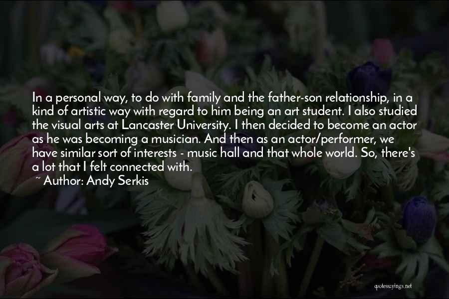 A Father And Son Relationship Quotes By Andy Serkis