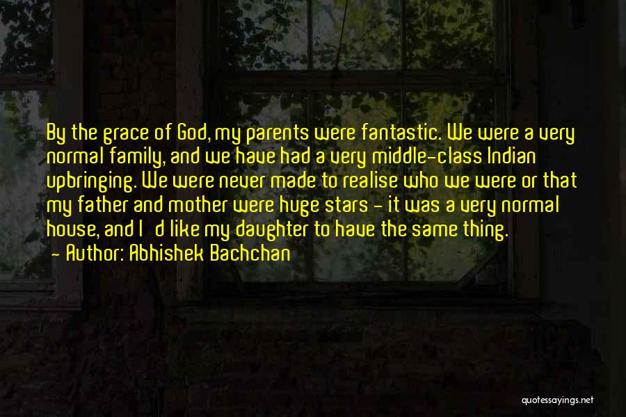 A Father Daughter Quotes By Abhishek Bachchan