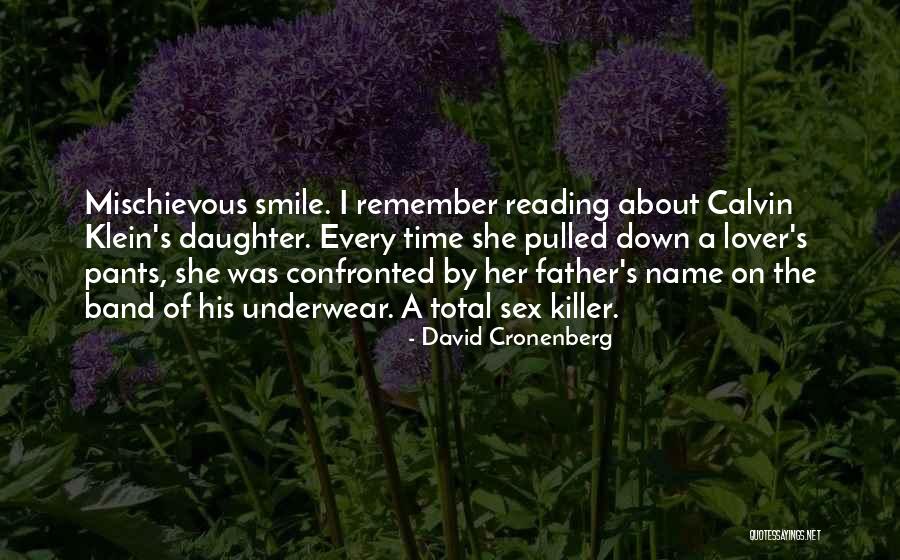 A Father Daughter Quotes By David Cronenberg