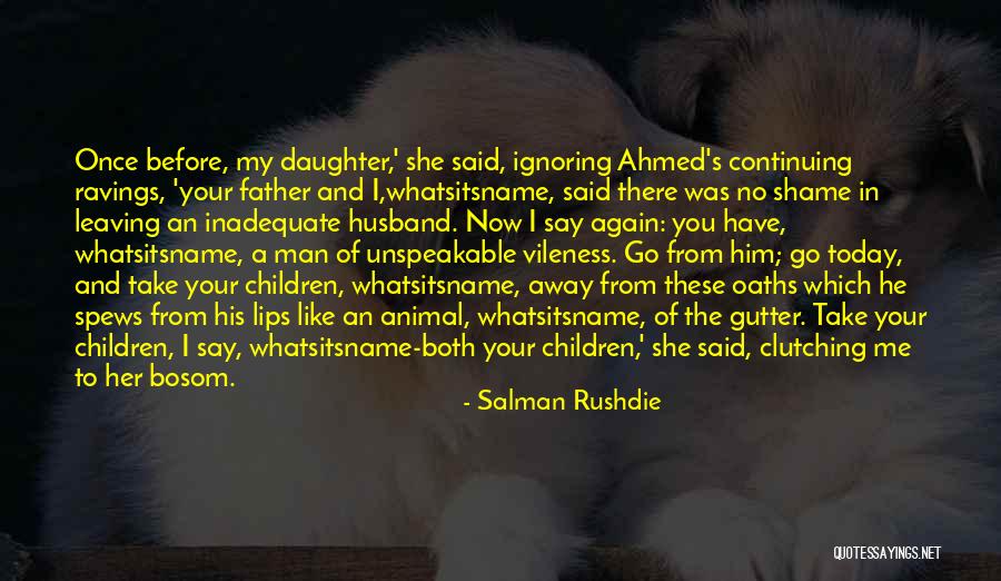 A Father Daughter Quotes By Salman Rushdie