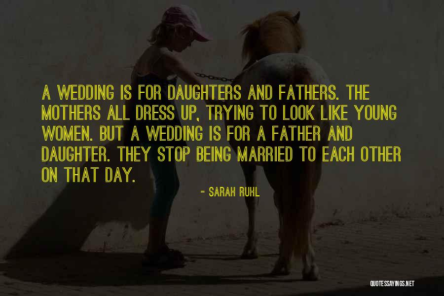 A Father Daughter Quotes By Sarah Ruhl