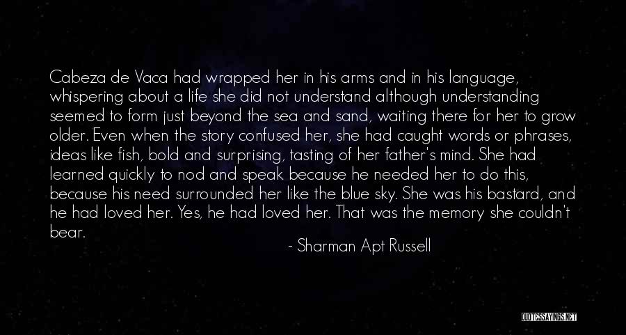 A Father Daughter Quotes By Sharman Apt Russell