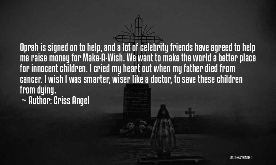 A Father Dying Quotes By Criss Angel