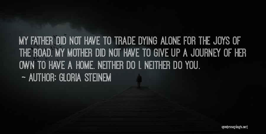 A Father Dying Quotes By Gloria Steinem