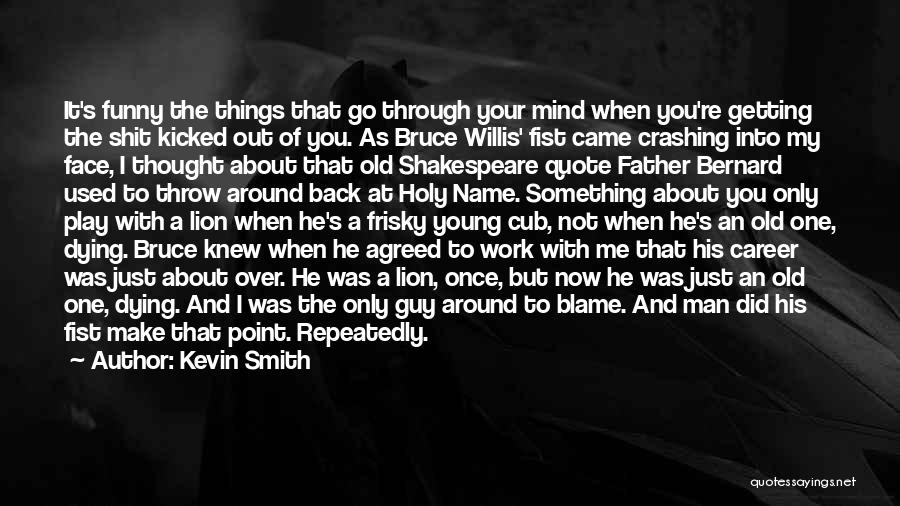 A Father Dying Quotes By Kevin Smith