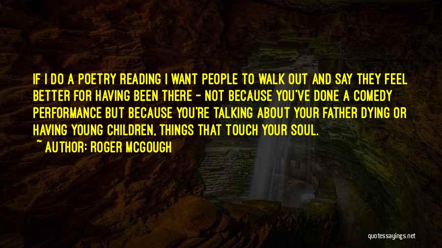 A Father Dying Quotes By Roger McGough