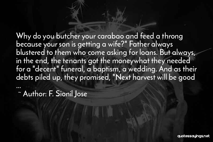 A Father Funeral Quotes By F. Sionil Jose