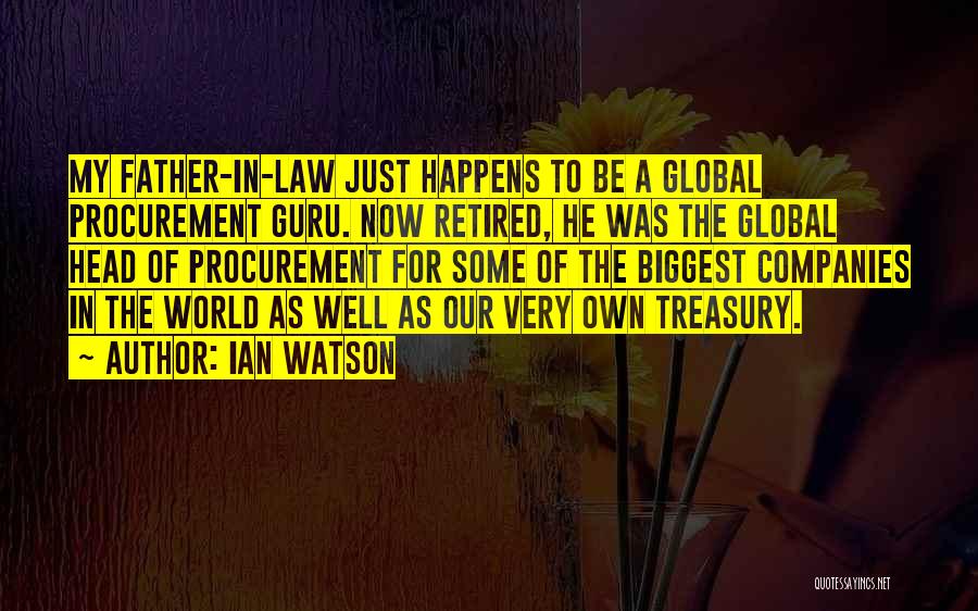 A Father In Law Quotes By Ian Watson