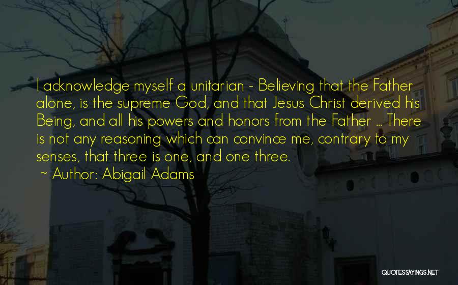 A Father Not Being There Quotes By Abigail Adams