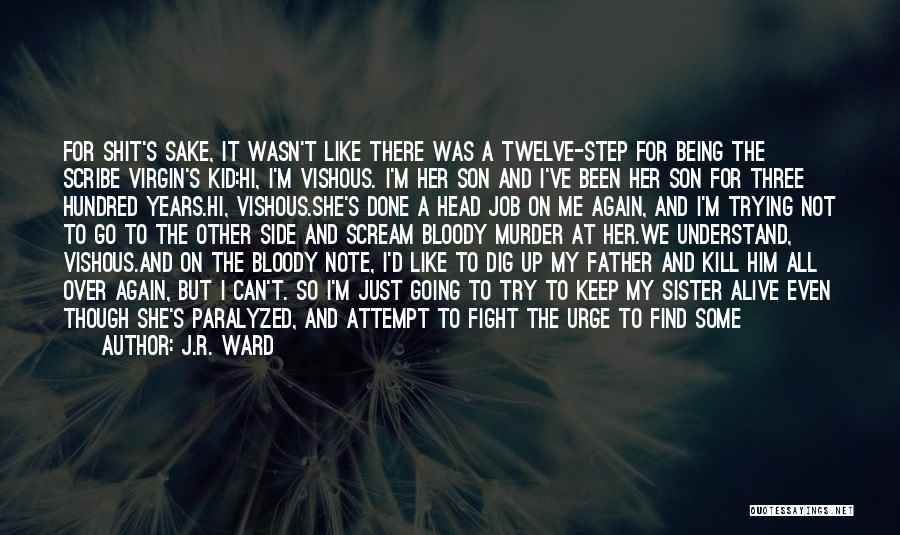 A Father Not Being There Quotes By J.R. Ward