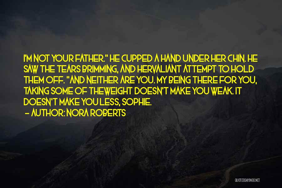 A Father Not Being There Quotes By Nora Roberts