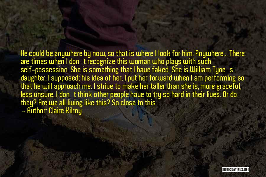 A Father Quotes By Claire Kilroy