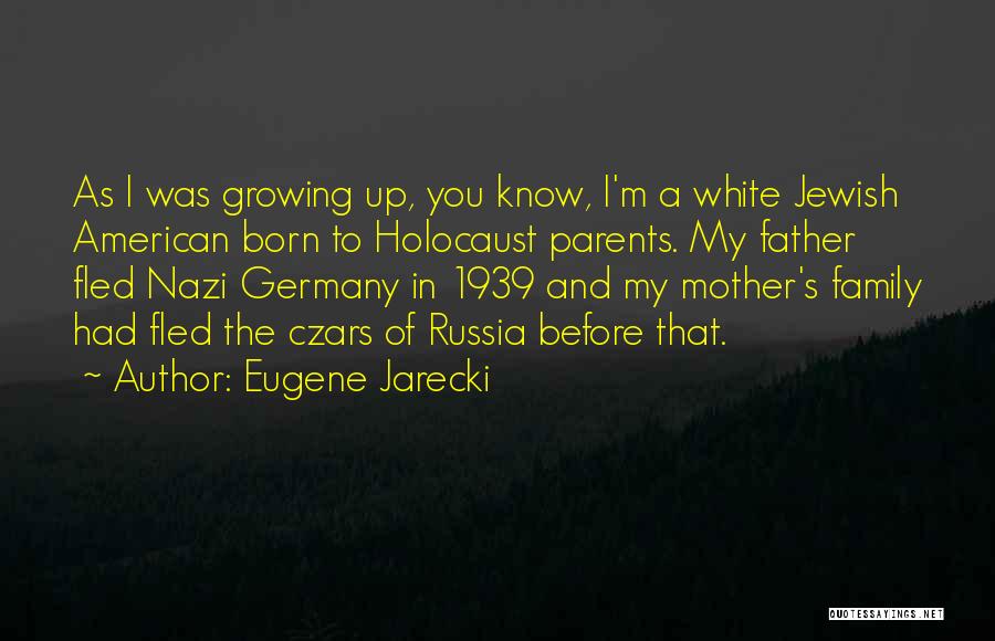 A Father Quotes By Eugene Jarecki