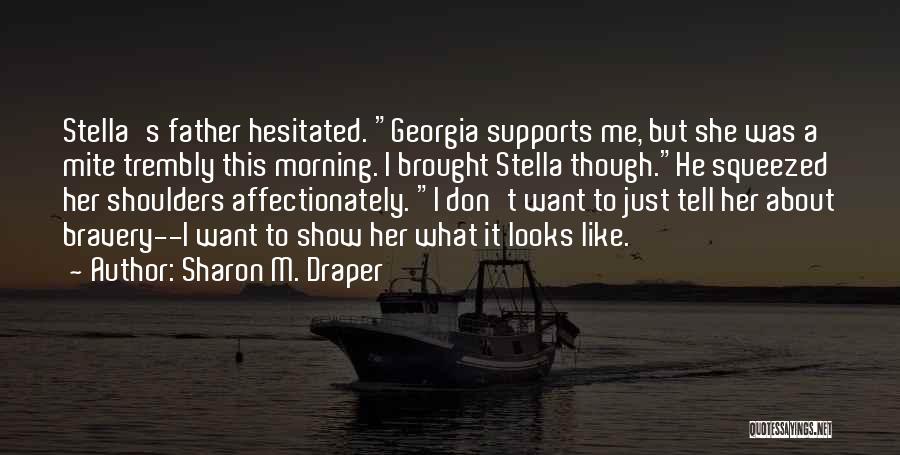 A Father Quotes By Sharon M. Draper