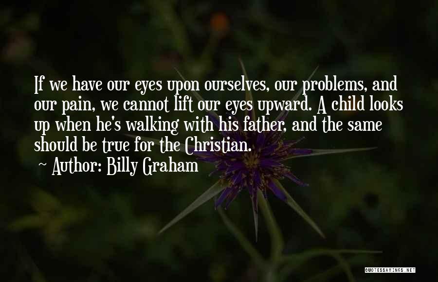 A Father Walking Out Quotes By Billy Graham