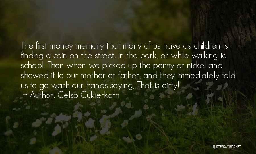 A Father Walking Out Quotes By Celso Cukierkorn
