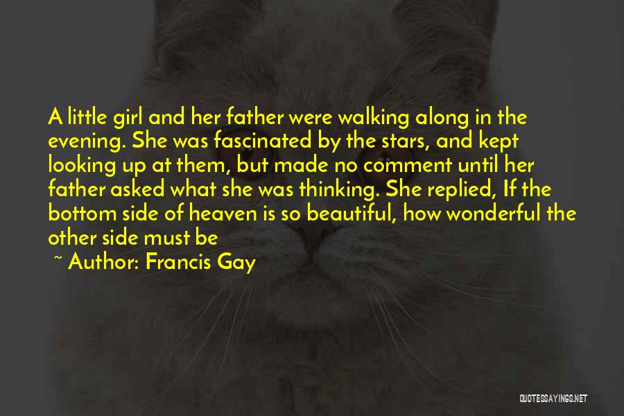 A Father Walking Out Quotes By Francis Gay