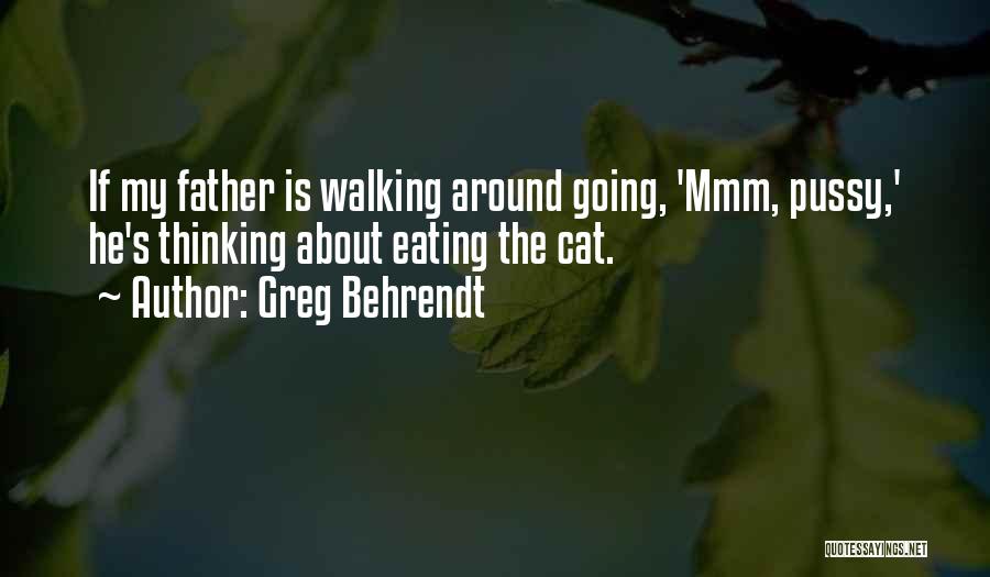 A Father Walking Out Quotes By Greg Behrendt