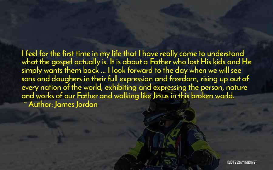A Father Walking Out Quotes By James Jordan