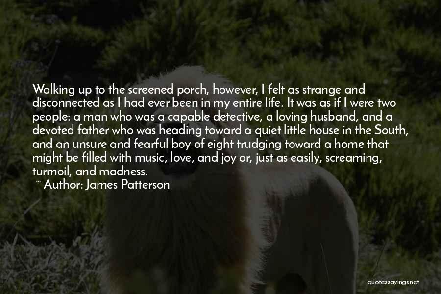 A Father Walking Out Quotes By James Patterson
