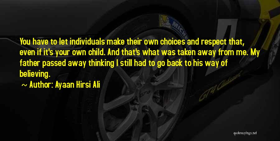 A Father Who Has Passed Away Quotes By Ayaan Hirsi Ali