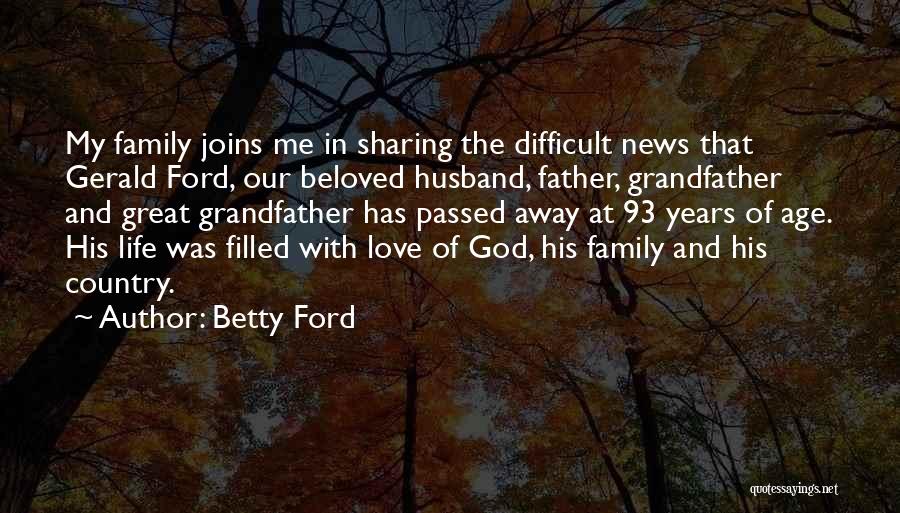 A Father Who Has Passed Away Quotes By Betty Ford