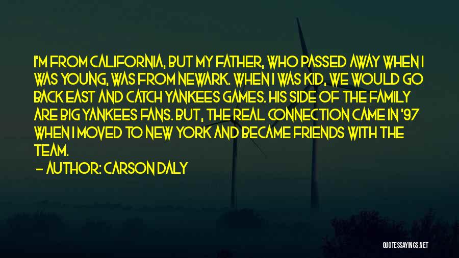 A Father Who Has Passed Away Quotes By Carson Daly