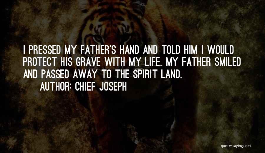 A Father Who Has Passed Away Quotes By Chief Joseph
