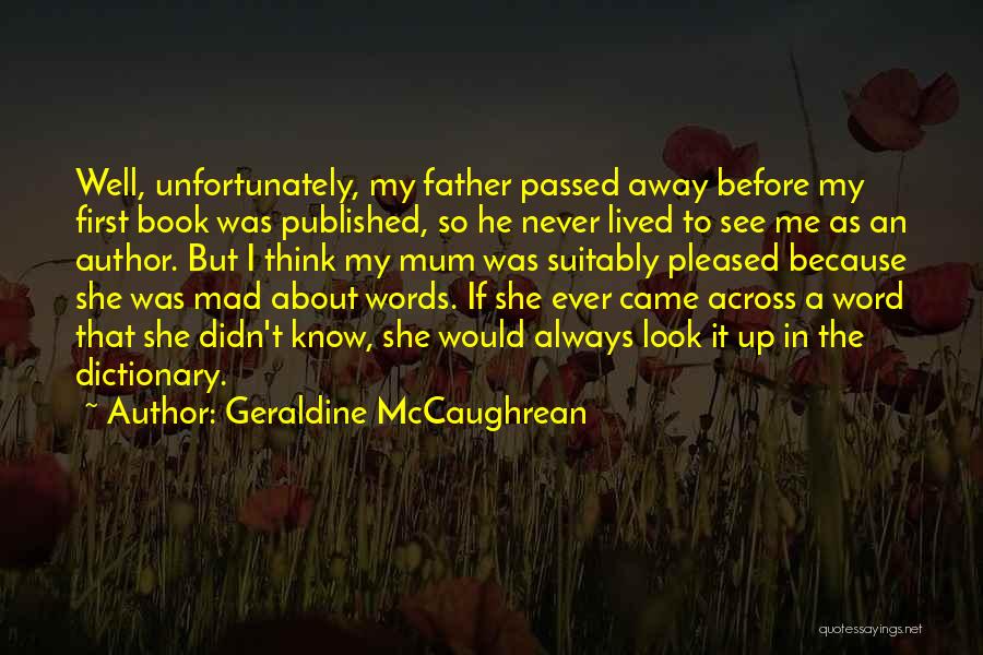 A Father Who Has Passed Away Quotes By Geraldine McCaughrean