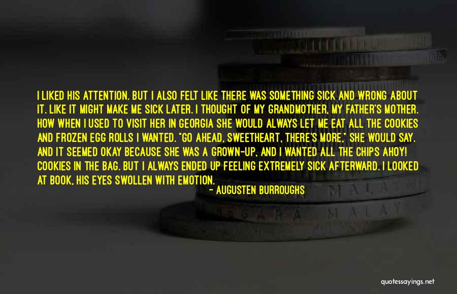 A Father Who Is Sick Quotes By Augusten Burroughs A Father Who Is Sick Quotes By Augusten Burroughs