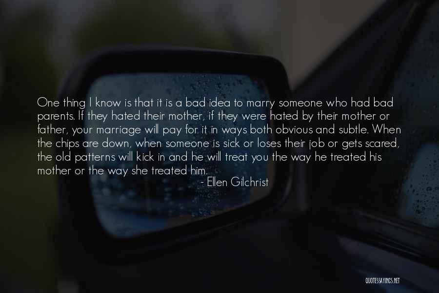A Father Who Is Sick Quotes By Ellen Gilchrist A Father Who Is Sick Quotes By Ellen Gilchrist