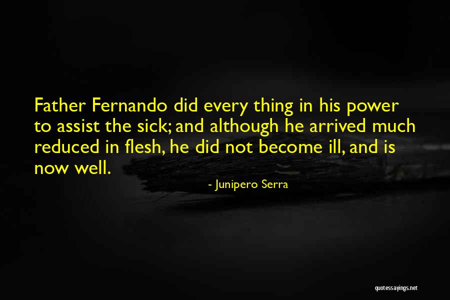 A Father Who Is Sick Quotes By Junipero Serra