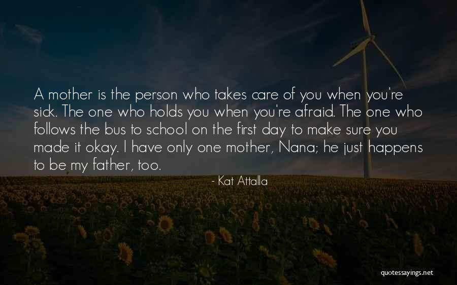 A Father Who Is Sick Quotes By Kat Attalla