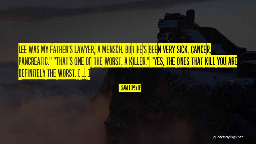 A Father Who Is Sick Quotes By Sam Lipsyte A Father Who Is Sick Quotes By Sam Lipsyte