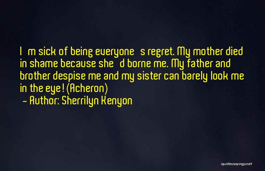 A Father Who Is Sick Quotes By Sherrilyn Kenyon