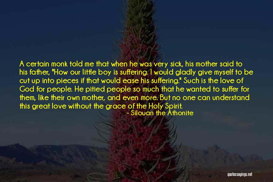 A Father Who Is Sick Quotes By Silouan The Athonite