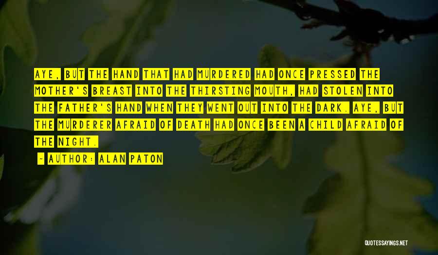 A Father's Death Quotes By Alan Paton