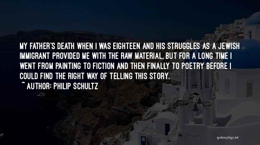 A Father's Death Quotes By Philip Schultz