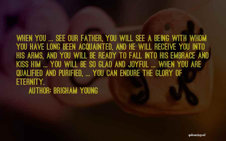 A Father's Embrace Quotes By Brigham Young