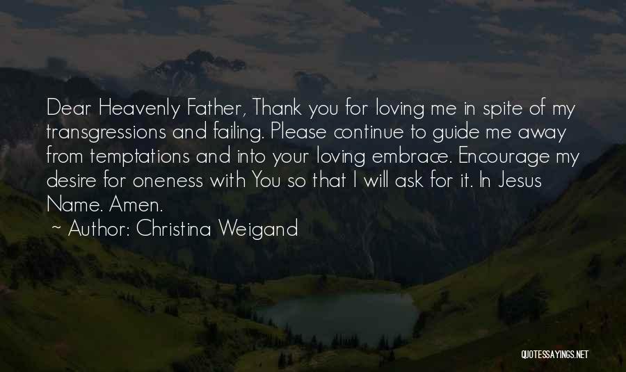 A Father's Embrace Quotes By Christina Weigand