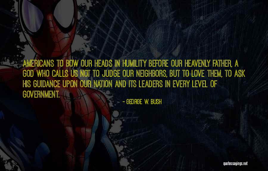 A Father's Guidance Quotes By George W. Bush