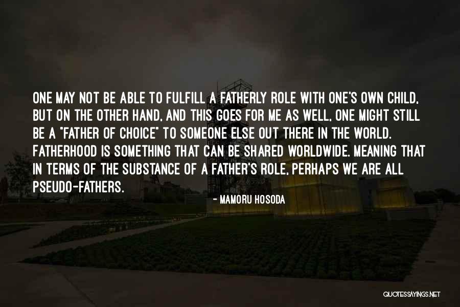 A Fathers Hands Quotes By Mamoru Hosoda A Fathers Hands Quotes By Mamoru Hosoda