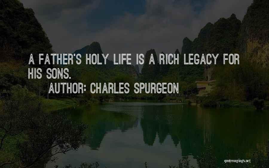 A Father's Legacy Quotes By Charles Spurgeon