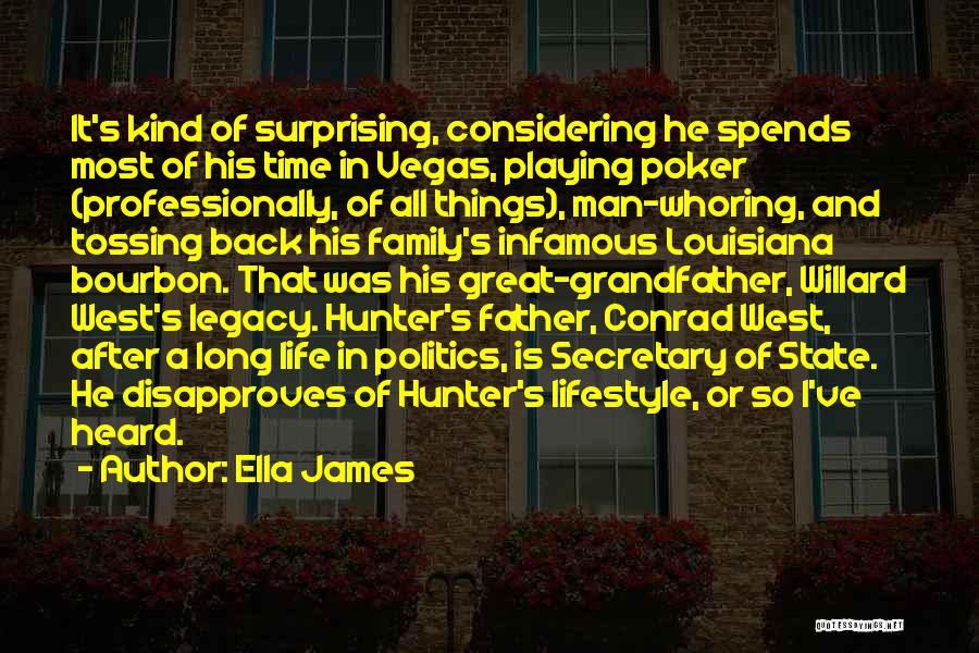 A Father's Legacy Quotes By Ella James