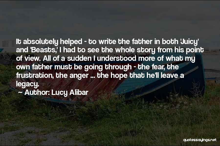 A Father's Legacy Quotes By Lucy Alibar