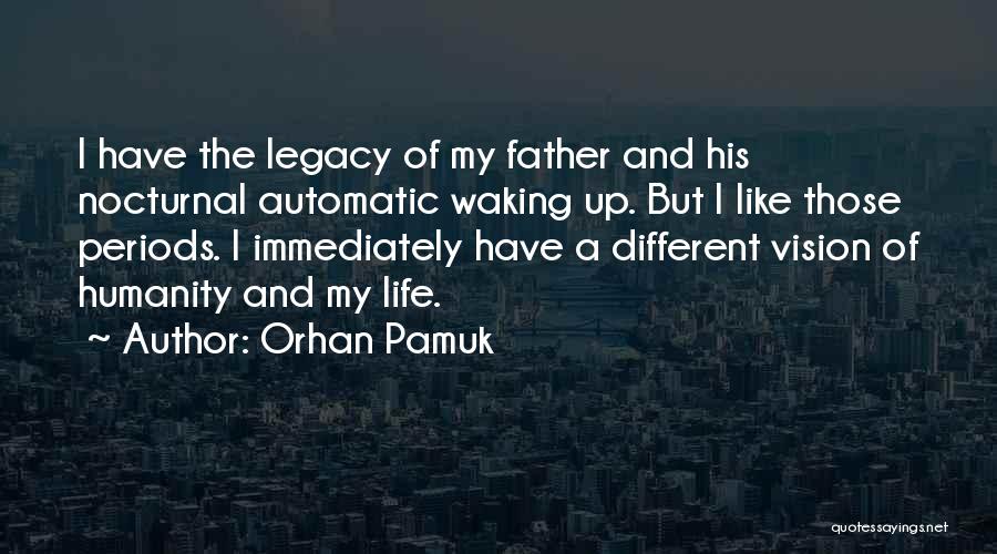 A Father's Legacy Quotes By Orhan Pamuk