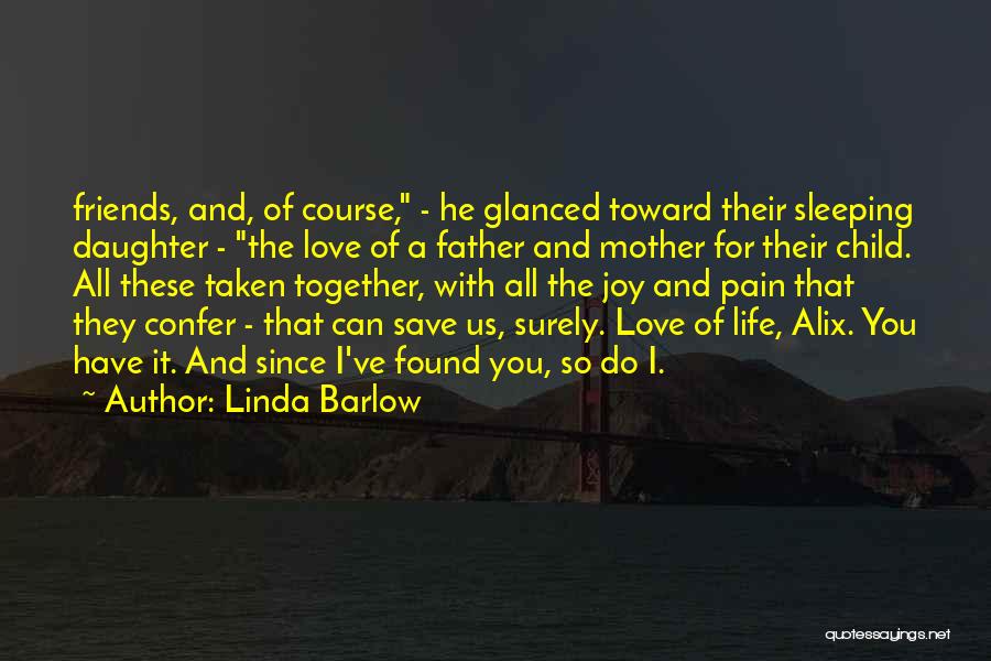 A Father's Love For A Daughter Quotes By Linda Barlow
