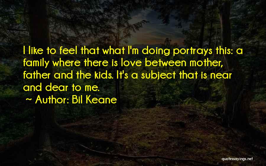 A Father's Love For His Family Quotes By Bil Keane