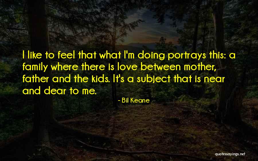 A Father's Love For His Family Quotes By Bil Keane